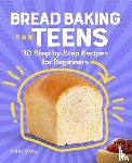 Shaw, Katie - Bread Baking for Teens