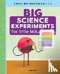 Lindsey, Jason - Big Science Experiments for Little Kids: A First Science Book for Ages 3 to 5