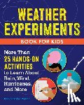 Stoller-Conrad, Jessica - Weather Experiments Book for Kids