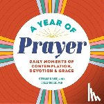 Rouse, Stefanie - A Year of Prayer: Daily Moments of Contemplation, Devotion & Grace