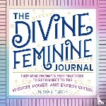 Flecky, Alisha J. - The Divine Feminine Journal