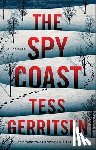 Gerritsen, Tess - The Spy Coast: A Thriller