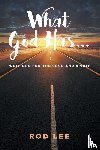 Lee, Rod - What God Has...