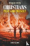Squyres, Larry - Persecuted Christians Past and Present