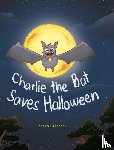 Babcock, Timothy - Charlie The Bat Saves Halloween