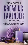 Rosser, Dion - Growing Lavender