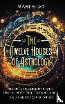 Silva, Mari - The Twelve Houses of Astrology