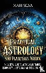 Silva, Mari - Practical Astrology and Planetary Magick
