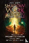 Silva, Mari - Shadow Work and Healing the Inner Child