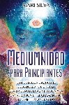 Silva, Mari - Mediumnidad para principiantes