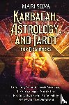 Silva, Mari - Kabbalah, Astrology, and Tarot for Beginners