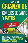 Rosser, Dion - Crianza de conejos de carne y patos