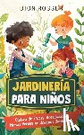 Rosser, Dion - Jardinería para niños