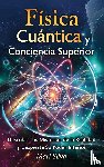 Silva, Mari - Física cuántica y conciencia superior