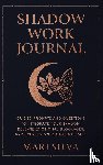 Silva, Mari - Shadow Work Journal