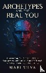 Silva, Mari - Archetypes and the Real You