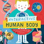 Van Cleave, Ryan G. - The Interactive Human Body: Explore the Human Body with Flaps, Wheels, Levers, Touch and Feel, and More!