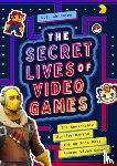 Abramson, S. E. - The Secret Lives of Video Games