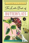 Farley, Christin - The Little Book of Butterflies: A Guide to Moths and Butterflies