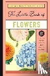 Farley, Christin - The Little Book of Flowers: A Guide to the World's Most Famous Flowers
