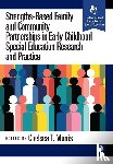  - Strengths-Based Family and Community Partnerships in Early Childhood Special Education Research and Practice