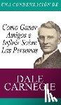 Carnegie, Dale - Una Condensacion del Libro
