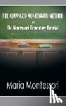 Maria Montessori, Montessori - The Advanced Montessori Method - The Montessori Elementary Material