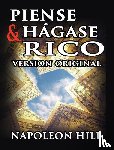 Hill, Napoleon - Piense y Hagase Rico