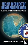 The Central Intelligence Agency - The CIA Document of Human Manipulation