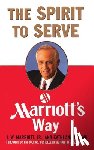 Marriott, J W, Brown, Kathy Ann - The Spirit to Serve Marriott's Way