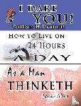 Danforth, William H, Allen, James, Bennett, Arnold - The Wisdom of William H. Danforth, James Allen & Arnold Bennett- Including