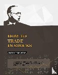 Livermore, Jesse - How to Trade In Stocks