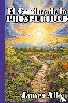 Allen, James - El Camino de la Prosperidad