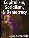 Schumpeter, Joseph A. - Capitalism, Socialism, and Democracy