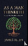Allen, James - As a Man Thinketh - The Original 1902 Classic (includes The Mastery of Destiny) (Reader's Library Classics)