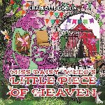 Godkin, Charlotte - Miss Daisy Weed's Little Piece of Heaven
