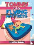 Walker, Thomas - Tommy and the Flying Mattress