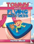 Walker, Thomas - Tommy and the Flying Mattress