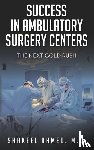 Ahmed, Shakeel - Success in Ambulatory Surgery Centers