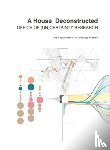 Jarzombek, Mark, Prakash, Vikramaditya - A House Deconstructed