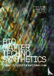 Trubiano, Franca - Bio/Matter/Techno/Synthetics: Design Futures for the More Than Human