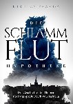 Pravda, Nikolas - Die Schlammflut-Hypothese