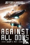 Haskell, Jeffery H. - Against All Odds: Grimm's War, Book 1