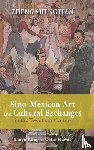 Zheng, Shengtian - Sino-Mexican Art and Cultural Exchanges in the Twentieth Century