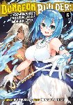 Tsukiyo, Rui - Dungeon Builder: The Demon King's Labyrinth is a Modern City! (Manga) Vol. 6