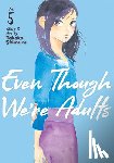 Shimura, Takako - Even Though We're Adults Vol. 5