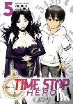 Mitsunaga, Yasunori - Time Stop Hero Vol. 5