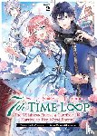Amekawa, Touko - 7th Time Loop: The Villainess Enjoys a Carefree Life Married to Her Worst Enemy! (Light Novel) Vol. 2