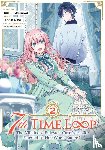 Amekawa, Touko - 7th Time Loop: The Villainess Enjoys a Carefree Life Married to Her Worst Enemy! (Manga) Vol. 2