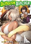 Tsukiyo, Rui - Dungeon Builder: The Demon King's Labyrinth is a Modern City! (Manga) Vol. 7